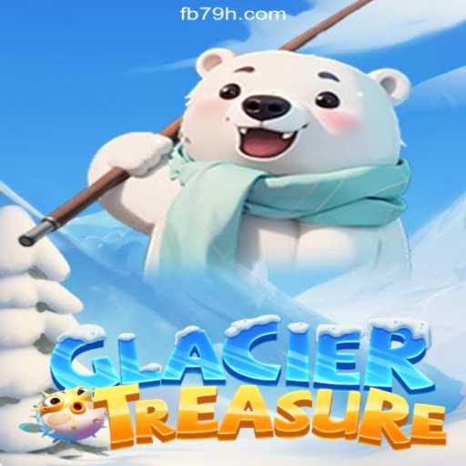 Discover the Excitement of GlacierTreasure: The Premier Slot Game on 79H.COM Platform
