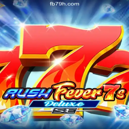 Discover the Thrill of RushFever7sDeluxeSE on 79H.COM Platform